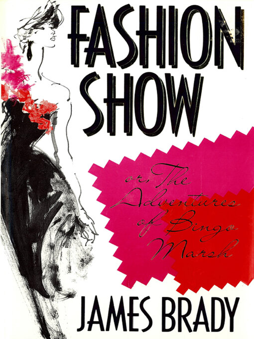 Title details for Fashion Show, or, the Adventures of Bingo Marsh by James Brady - Available